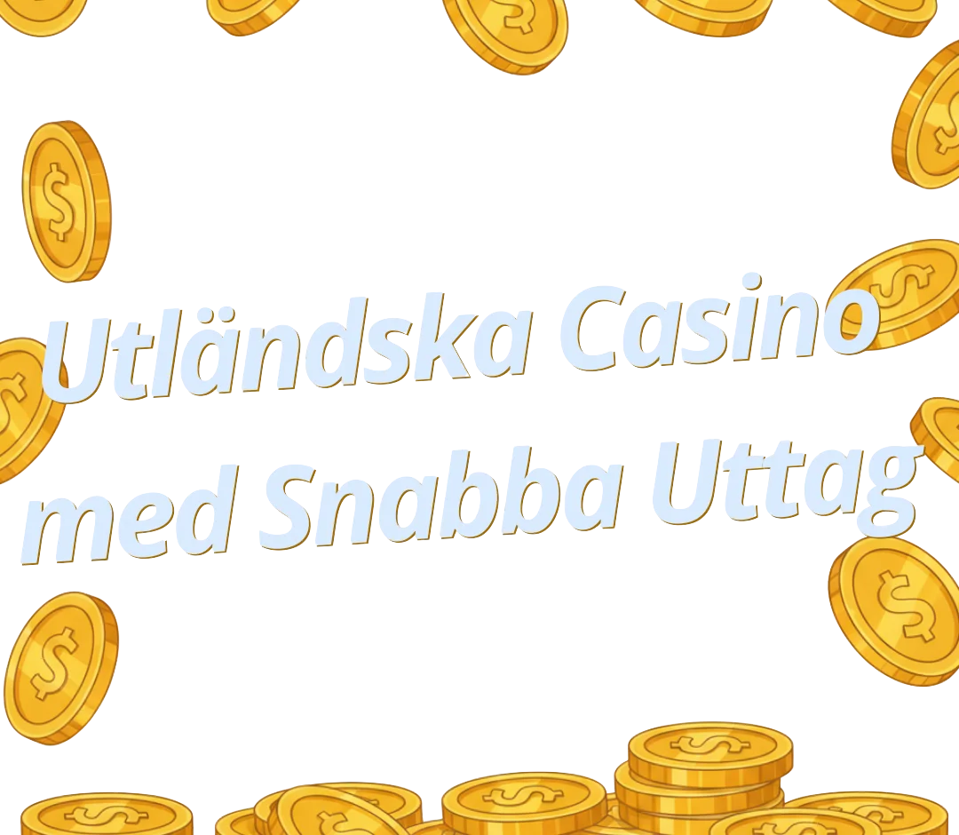 Utländska Casino med Snabba Uttag